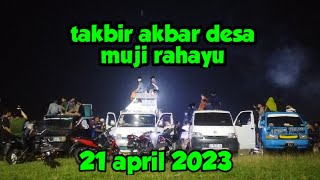 Gema takbir akbar desa muji rahayu 21 april 2023