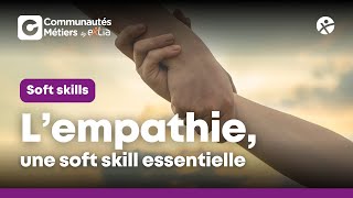 Pourquoi l'empathie est une soft skill essentielle ? [#softskills ]