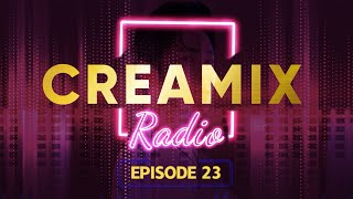 Creamix Radio #23 by ICE CREAM