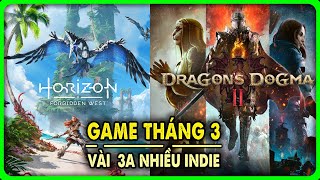 Game HOT tháng 3 - Vài game 3A rất nhiều Indie đáng chú ý - Lảm nhảm #23