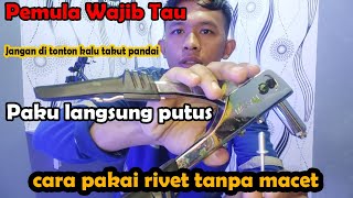 Cara Menggunakan Tang Rivet | Langsung Putus | Anti Macet | Ringan