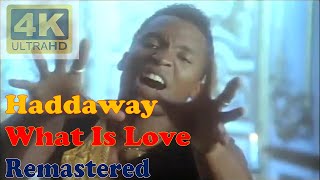 HADDAWAY - WHAT IS LOVE (Remastered Audio) [4K Official Video With Audio Visualizer]