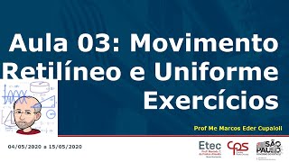 Aula: 03 Movimento Uniforme Exercícios - Prof Marcos Eder Cupaioli