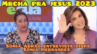 Sônia Abrão e Bispa Sônia Hernandes conversam sobre a marcha 2023 #marchaprajesus #soniaabrão #bispa