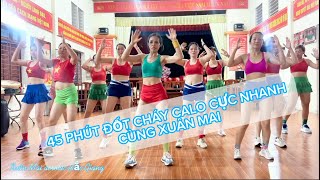 45 PHÚT AEROBIC TỔNG HỢP ĐỐT CHÁY CALO TOÀN THÂN CÙNG XUÂN MAI MAI