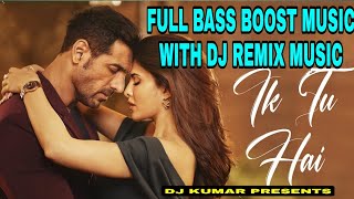 Bass Boosted | Ik Tu Hai - Attack| John Abraham,Jacqueline Fernandez|Jubin Nautiyal,Shashwat | Remix