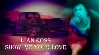 Lian Ross - SHOW ME YOUR LOVE ❤️