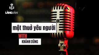 Khánh Dũng | Một Thưở Yêu Người | Official Làng Văn (Lyrics)