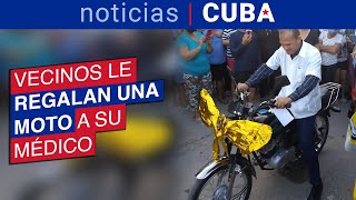 👨‍⚕️ Vecinos de Santa Lucía, Sancti Spíritus, regalan MOTO 🛵 a su MÉDICO