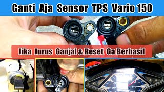 CARA GANTI SENSOR TPS Vario 150 Yang Benar