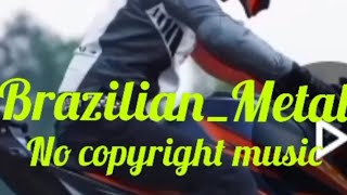 no copyright music [BRAZILIAN_METAL]#clickandgettube