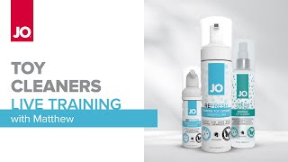 JO Toy Cleaner Live Training with Matthew