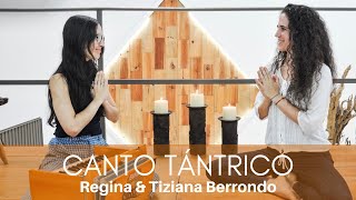 CANTO TÁNTRICO || REGINA & TIZIANA BERRONDO