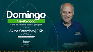 CELEBRAÇÃO 09H | A arte do encontro entre as gerações  — Israel Belo de | 29/09/2024