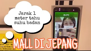 CEK SUHU TUBUH DENGAN ALAT CANGGIH INI | MALL DI JEPANG | PART II