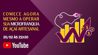 Comece agora mesmo a operar sua microfranquia de Açaí Artesanal