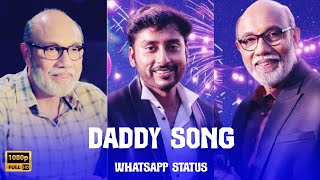 Daddy ❤️ song whatsapp status || veetla vishesham || Sathyaraj || RJ balaji