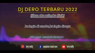 DJ DERO SPESIAL TERBARU 2022 - IJINKAN AKU SELINGKU