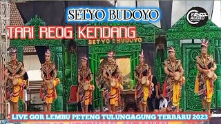 TARI REOG KENDANG !! SETYO BUDOYO !! live gor lembu peteng Tulungagung terbaru 2023