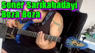 Soner Sarıkabadayı - Boza Boza - (Bass Guitar Cover by GökhanYumuşakdemir)