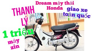 Dream máy thái Honda máy nhật xe zin Siêu đẹp chỉ từ 1triệu giấy tờ đầy đủ ,giao hàng tận nhà