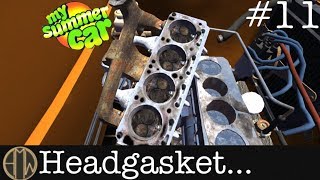 My Summer Car - #11 - Replacing Headgasket