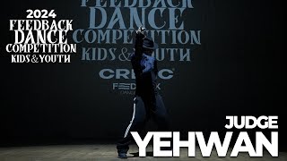 YEHWAN [JUDGE] | 2024 FEEDBACK KIDS&YOUTH | 피드백초중고 2024 | LOW VIEW