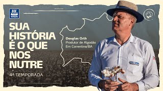 YARA | Sua História é o que nos Nutre 4ª Temporada - Douglas Orth