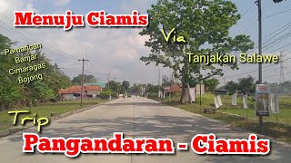 Perjalanan Pangandaran ke  Ciamis via Pamarican - Tanjakan Salawe