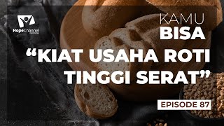 USAHA ROTI TINGGI SERAT, DARI PEGAWAI MENJADI PEMBISNIS ROTI HANDAL!