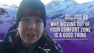 Why Moving Out of Your Comfort Zone is a Good Thing - MIHM EP53