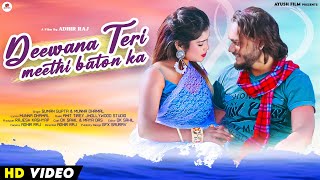 DEEWANA TERI MITHI BATON KA | #sumangupta | Munna Dhamal | Dk Sahil | Maya Das | New Romantic Video