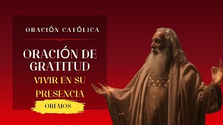 🙏 Oración de Gratitud y Alabanza: Vivir en la Presencia de Dios 🌟