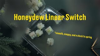 Refreshing and Snappy | Honeydew Linear Switch Overview and Sound Test