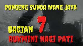 Dongeng Sunda Mang jaya Rukmini Nagih Pati Bagian 7 @AZchannel03