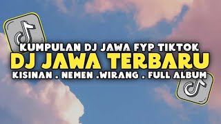 DJ JAWA SLOW BASS🎵DJ KISINAN 2 X TRESNO LIYANE🎵DJ TIWAS TAK GONDELI TENANAN🎵TIKTOK TERBARU 2024