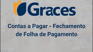 Contas a Pagar - Fechamento de Folha de Pagamento - Graces