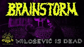 BRAINSTORM - Milošević is dead | TAPE