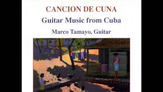 Marco Tamayo: Guitar Music from Cuba (Brouwer, Rojas, Fariñas)