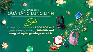 VUI GIÁNG SINH - QUÀ TẶNG LUNG LINH