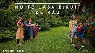 Nu te lăsa biruit de rău  |  Familia Lucaci [Cântă Biblia - Romani 12:21]