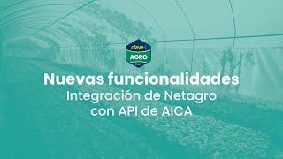 Novedades netAGRO | Nuevas funcionalidades Integración de netagro con API de AICA