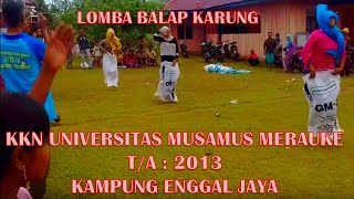 lomba balap karung KKN UNIVERSITAS MUSAMUS (UNMUS) MERAUKE T.A 2013 || KAMPUNG ENGGAL JAYA