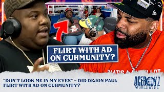 “Don’t Look Me in My Eyes” – Did Dejon Paul Flirt with AD on Cuhmunity?