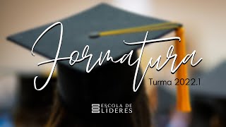 Formatura Escola de Líderes - Turma 2022.1