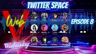 Web V Wednesday's Twitter Space Recap Episode 8