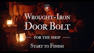 Wrought Iron Door Bolt for the Shop - Start to Finish