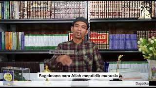 bagaimana cara Allah SWT mendidik manusia ust abdul somad