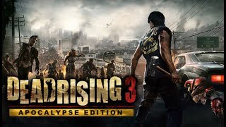 Dead Rising 3 Apocalypse Edition | Part 1 | Gameplay Walkthrough Longplay (No Commentary)