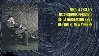 Nikola Tesla y los archivos ocultos de la habitación 3327